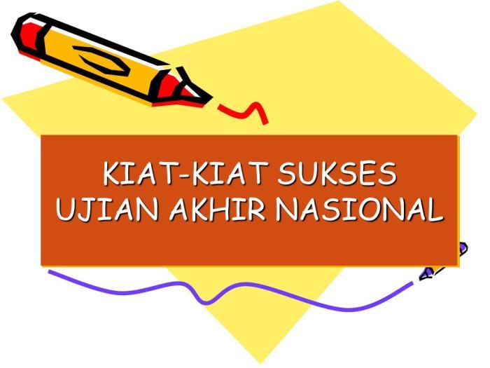 Kiat Sukses Menghadapi Ujian Masuk Perguruan Tinggi 2 116a25c45c2dbcb