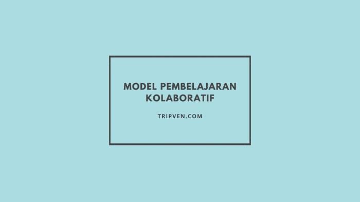 Model Pembelajaran Kolaboratif: Tingkatkan Keterampilan Siswa 1 116a25c4a7575a4