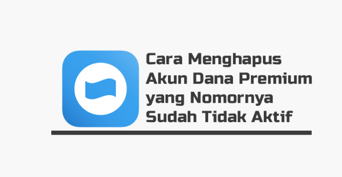 Cara Hapus Akun Dana Premium: Panduan Lengkap 1 116a25c9ac3021b