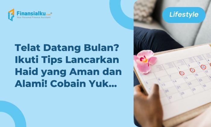 Cara Memancing Haid: Panduan Langkah Demi Langkah untuk Memicu Menstruasi Secara Alami 1 116a25cac63fbbb