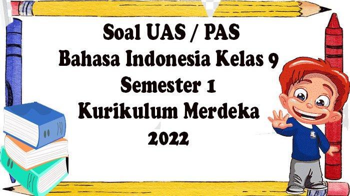 Soal Ulangan Bahasa Indonesia Kelas 9 Semester 1 2 116a25d07ac54a8