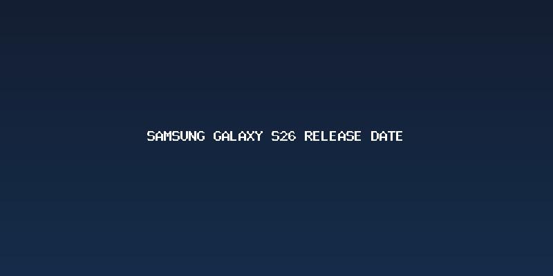 Analisis Samsung Galaxy S26 release date: Jadwal Peluncuran dan Prediksi Perubahan Besar 1 116a25fe24f3780